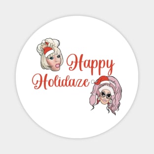 Trixie and Katya Happy Holidaze Magnet